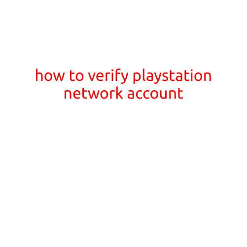 How to Verify Your PlayStation Network (PSN) Account