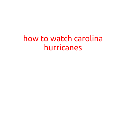 How to Watch Carolina Hurricanes: A Fan's Guide