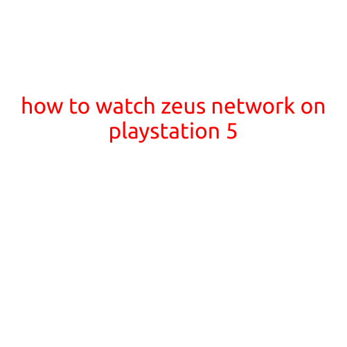 How to Watch Zeus Network on PlayStation 5