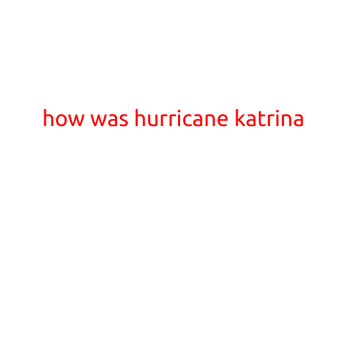 How Was Hurricane Katrina?