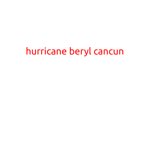 Hurricane Beryl Brings Heavy Rain and Strong Winds to Cancun, Mexico