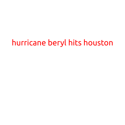 HURRICANE BERYL HITS HOUSTON: RESIDENTS LEFT TO DEAL WITH DEVASTATING CONSEQUENCES