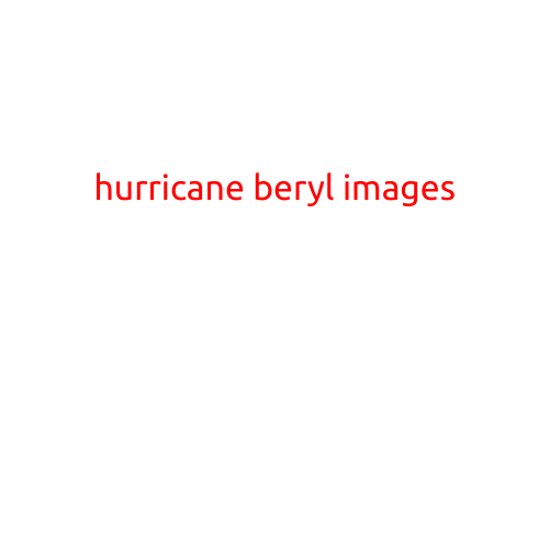 Hurricane Beryl Images: A Visual Journey Through the Storm