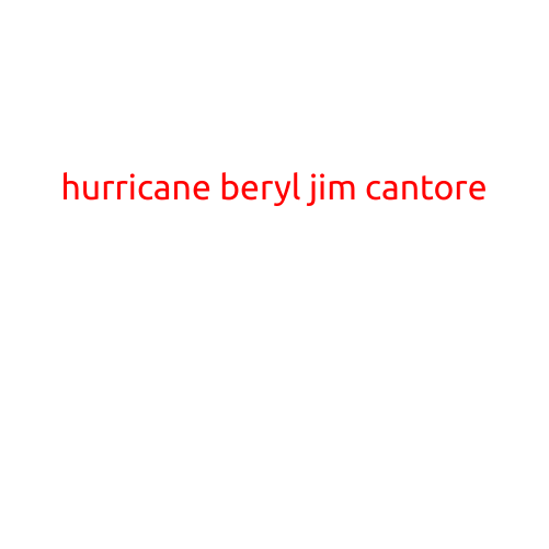 Hurricane Beryl: Jim Cantore's Wildest Ride