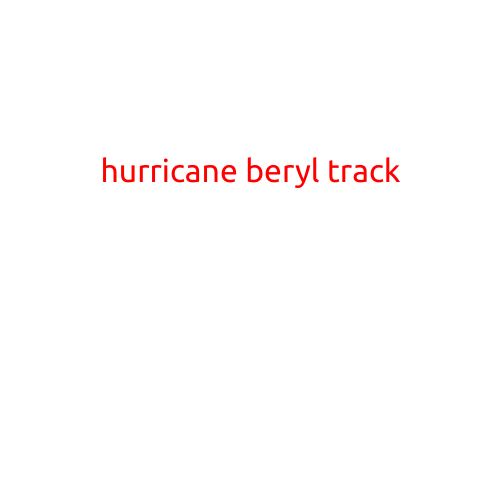 Hurricane Beryl Track: A Brief Overview