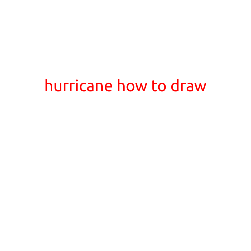 Hurricane How-To Draw: A Step-by-Step Guide