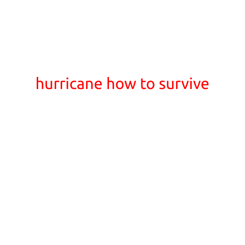 Hurricane How to Survive: A Comprehensive Guide