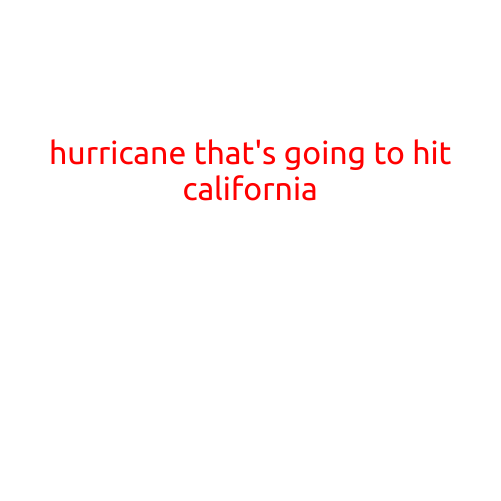 BREAKING: Scientists Warn of Imminent Hurricane Threat to California