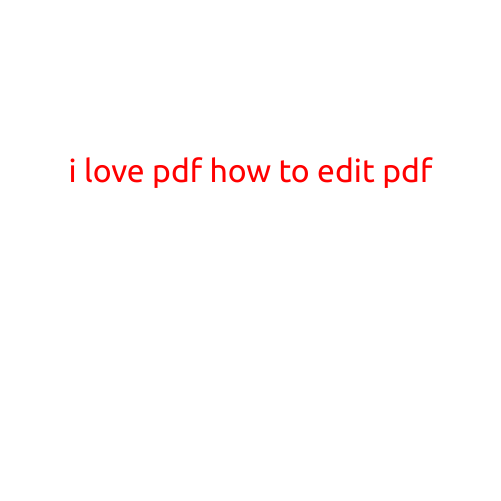 I Love PDF: How to Edit PDF Files