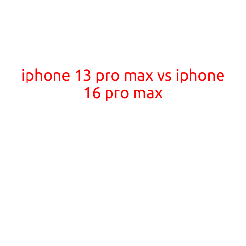 iPhone 13 Pro Max vs iPhone 16 Pro Max: A Comprehensive Comparison