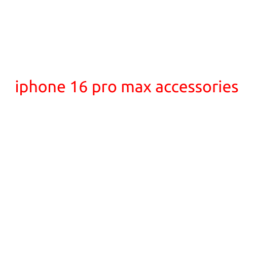 iPhone 16 Pro Max Accessories: Elevate Your Smartphone Experience