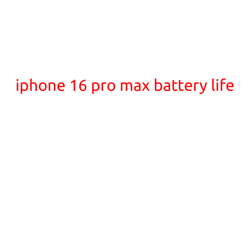 iPhone 16 Pro Max Battery Life: A Comprehensive Review