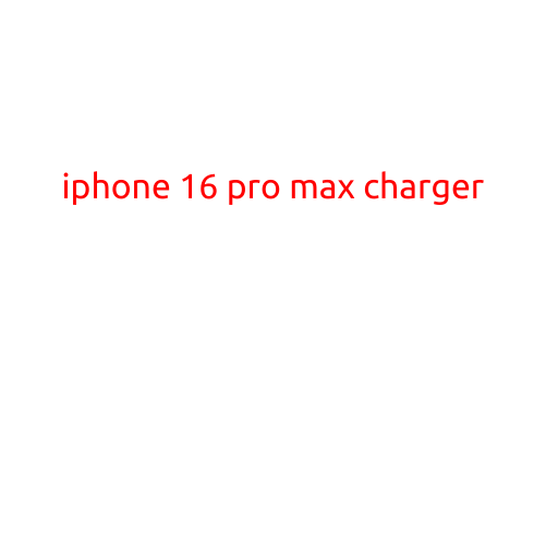 iPhone 16 Pro Max Charger: Everything You Need to Know