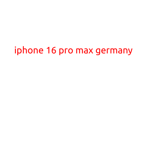 IPHONE 16 PRO MAX IN GERMANY: A REVIEW OF APPLE'S LATEST FLAGSHIP