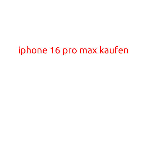 iPhone 16 Pro Max kaufen - Die neuesten Details und Angebote