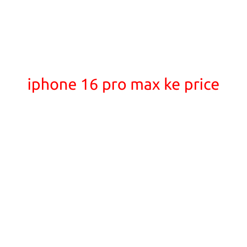 iPhone 16 Pro Max: Price Revealed