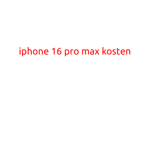 iPhone 16 Pro Max Kosten: Die Preise für das neueste Flaggschiff