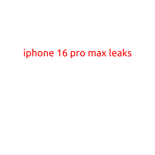 iPhone 16 Pro Max Leaks Emerge: What to Expect from Apple's Next Flagship