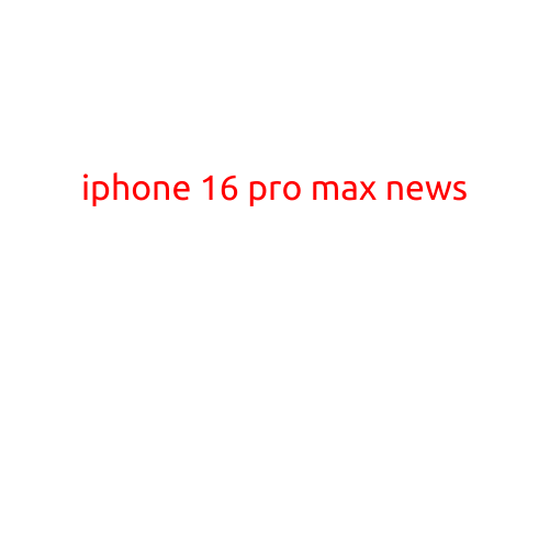 iPhone 16 Pro Max News: Rumors, Specifications, and Everything You Need to Know