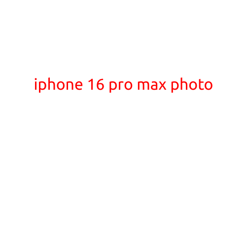 New Horizon in Smartphone Photography: iPhone 16 Pro Max Photo Features Revealed