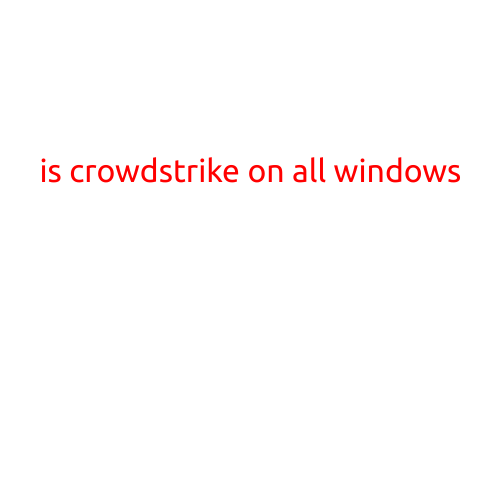 Is CrowdStrike on All Windows?