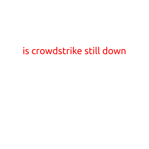 Is CrowdStrike Still Down?