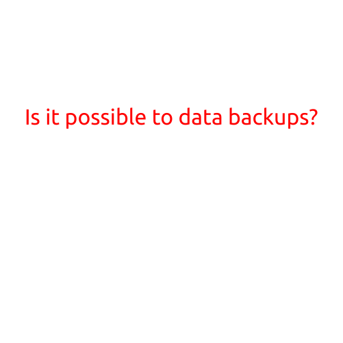 Is it Possible to Data Backups?