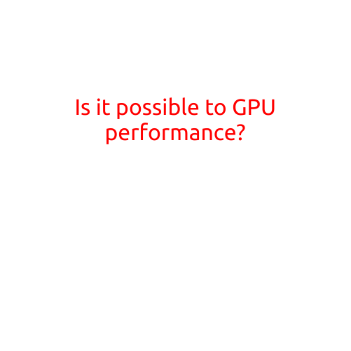 Is it Possible to Optimize GPU Performance?