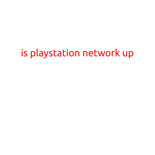 Is PlayStation Network Up?