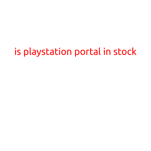 Is PlayStation Portal in Stock: Update and Current Status