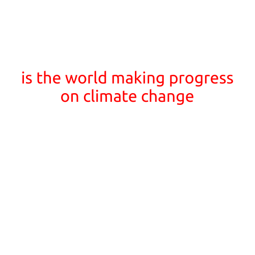 Is the World Making Progress on Climate Change?