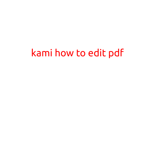 Kami: How to Edit PDF Files Like a Pro