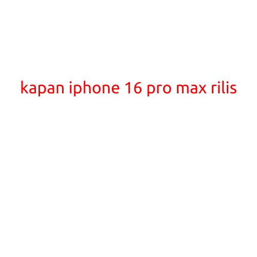 Kapan iPhone 16 Pro Max Rilis?