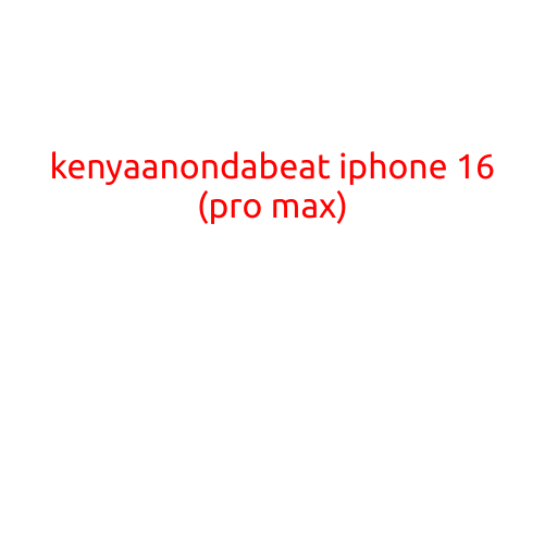 KenyanOnDaBeat iPhone 16 (Pro Max) Review: A Game-Changer in the Smartphone Industry