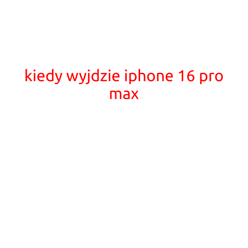 When Will the iPhone 16 Pro Max Be Released?