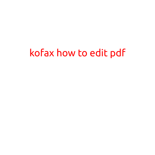 Kofax How to Edit PDF: A Step-by-Step Guide