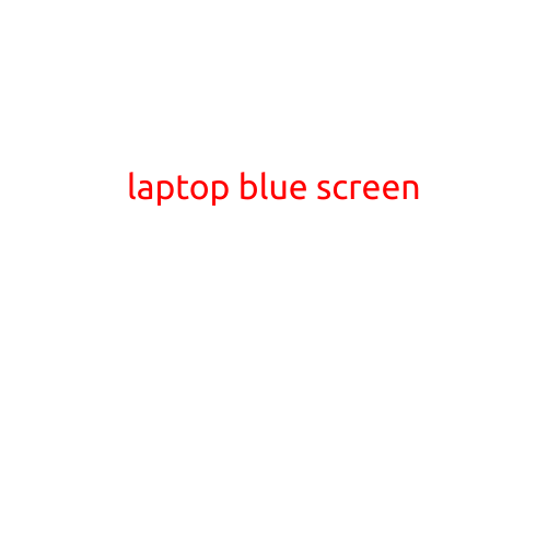 Laptop Blue Screen: Causes, Solutions, and Prevention Tips