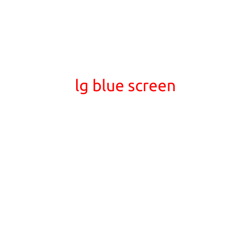 LG Blue Screen: Causes, Symptoms, and Troubleshooting