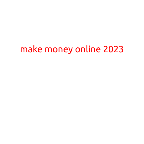 Make Money Online in 2023: A Guide to Earning a Living from Anywhere