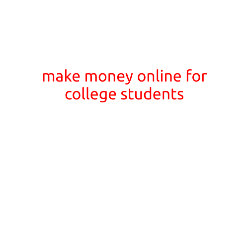 Make Money Online for College Students: 10 Legit Ways to Supplement Your Income