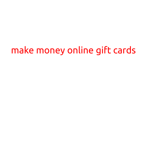 Make Money Online with Gift Cards: A Guide to Earning Rewards