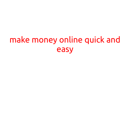 Make Money Online Quick and Easy: Proven Strategies to Boost Your Income