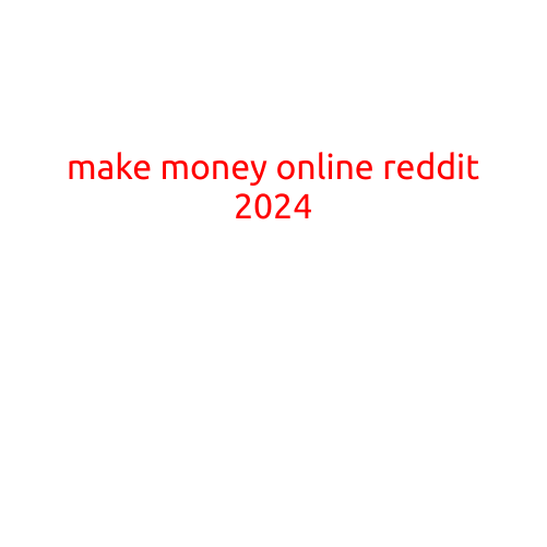 Make Money Online Reddit 2024: The Ultimate Guide to Earning a Living