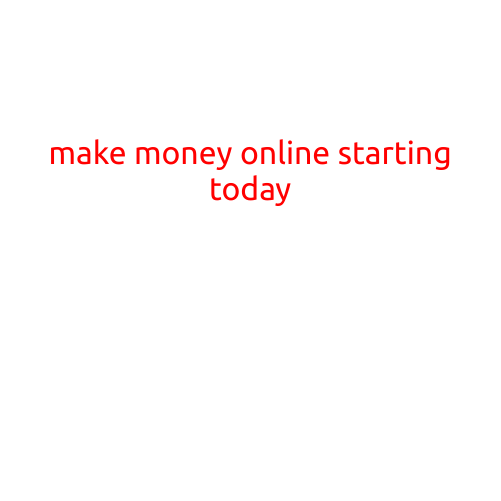 Make Money Online Starting Today