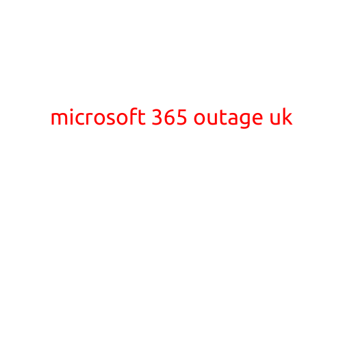 Microsoft 365 Outage Hits UK, Disrupting Businesses and Communication