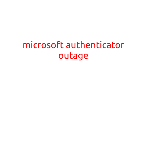 Microsoft Authenticator Outage Causes Widespread Disruption