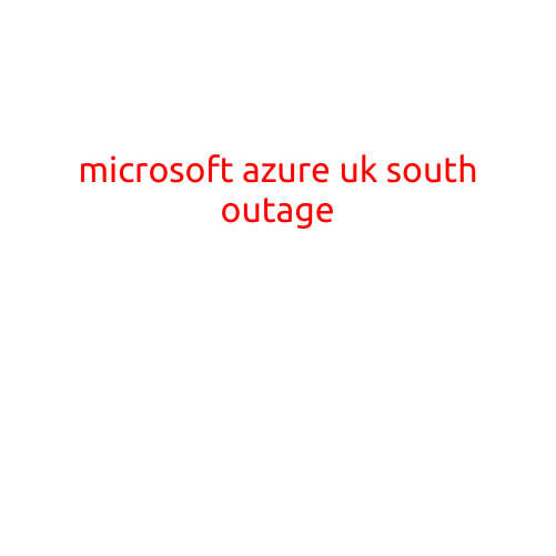 Microsoft Azure UK South Outage Causes Disruption for Users