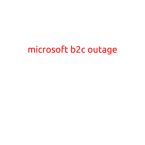 Microsoft B2C Outage: Thousands of Online Shoppers Affected