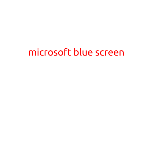 Microsoft Blue Screen: Causes, Symptoms, and Solutions