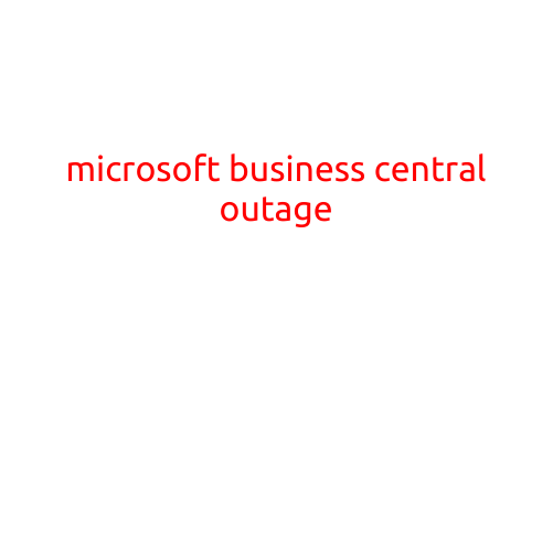 Microsoft Business Central Outage Causing Widespread Disruption to Businesses